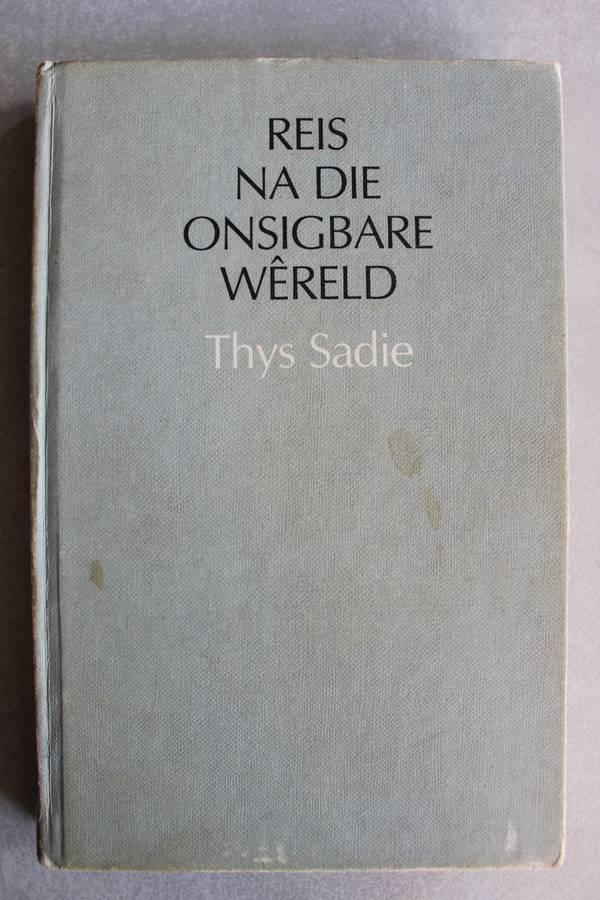 Reis na die Onsigbare Wereld - Sadie, Thys