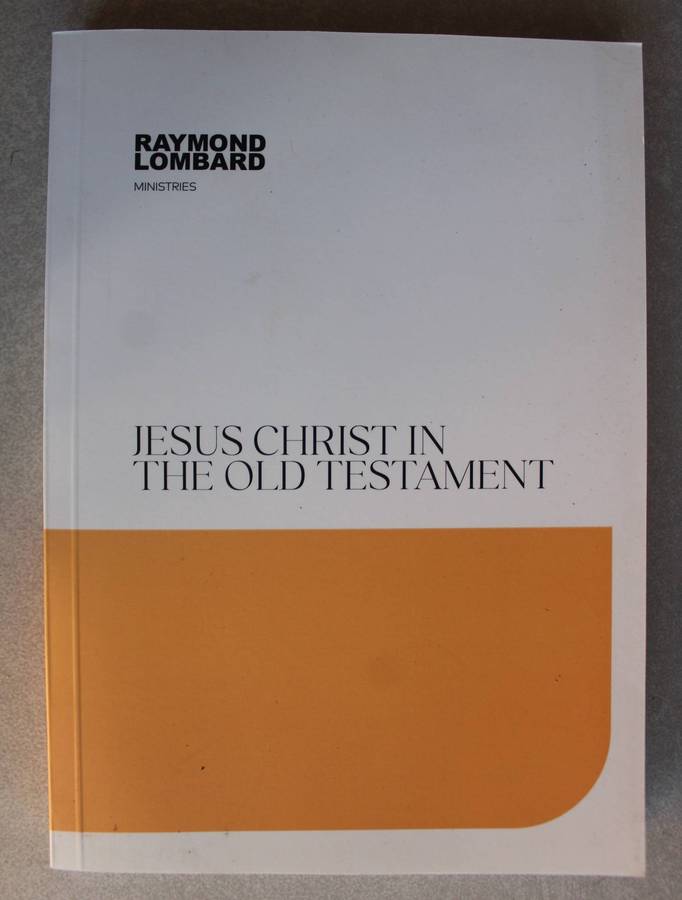 Jesus Christ in the Old Testament - Raymond Lombard