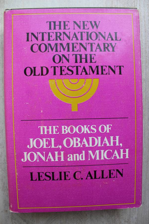 The New International Commentary on the Old Testament - Joel, Obadiah, Jonah & Micah - Allen