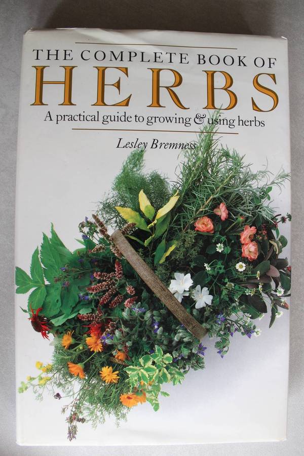 Complete book of Herbs - Bremness / A Practical Guide to Growing and Using Herbs