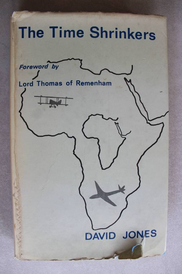 The Time Shrinkers, The Development of Civil Aviation between Britain and Africa by David Jones