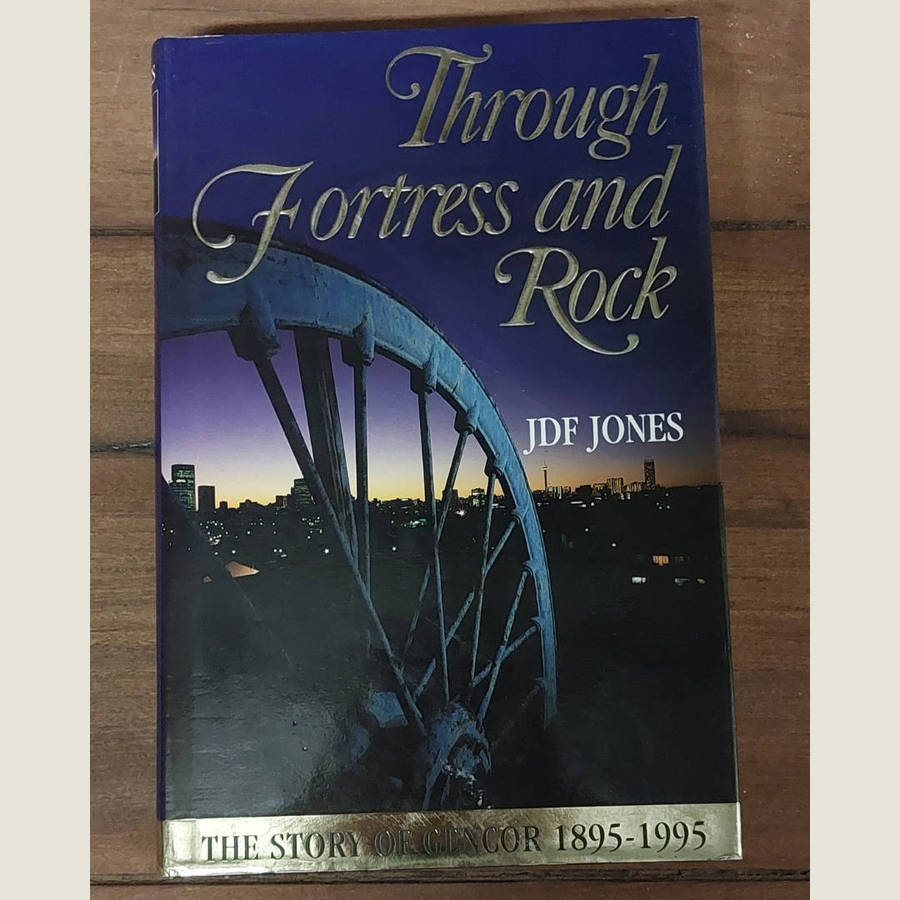 Through Fortress and Rock:  The story of Gencor, 1895  1995