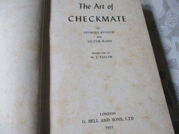 THE ART OF CHECKMATE - GEORGES RENAUD AND VICTOR KAHN