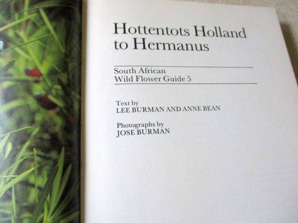 HOTTENTOTS HOLLAND TO HERMANUS - SOUTH AFRICAN WILD FLOWER GUIDE 5 - LEE BURMAN AND ANNE BEAN