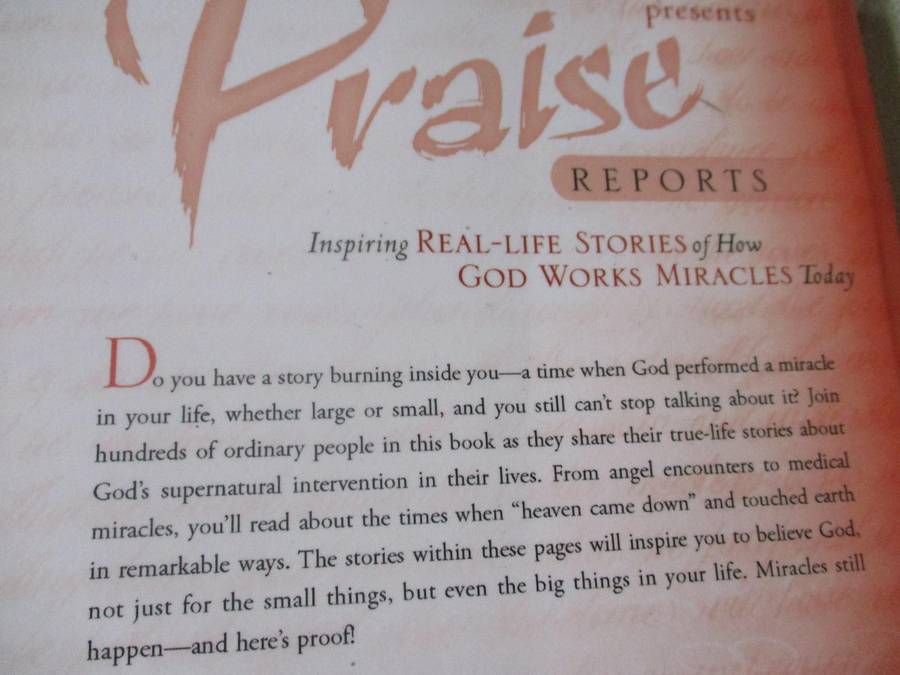 PRAISE REPORTS - INSPIRING REAL-LIFE STORIES OF HOW GOD WORKS MIRACLES TODAY - XULON PRESS