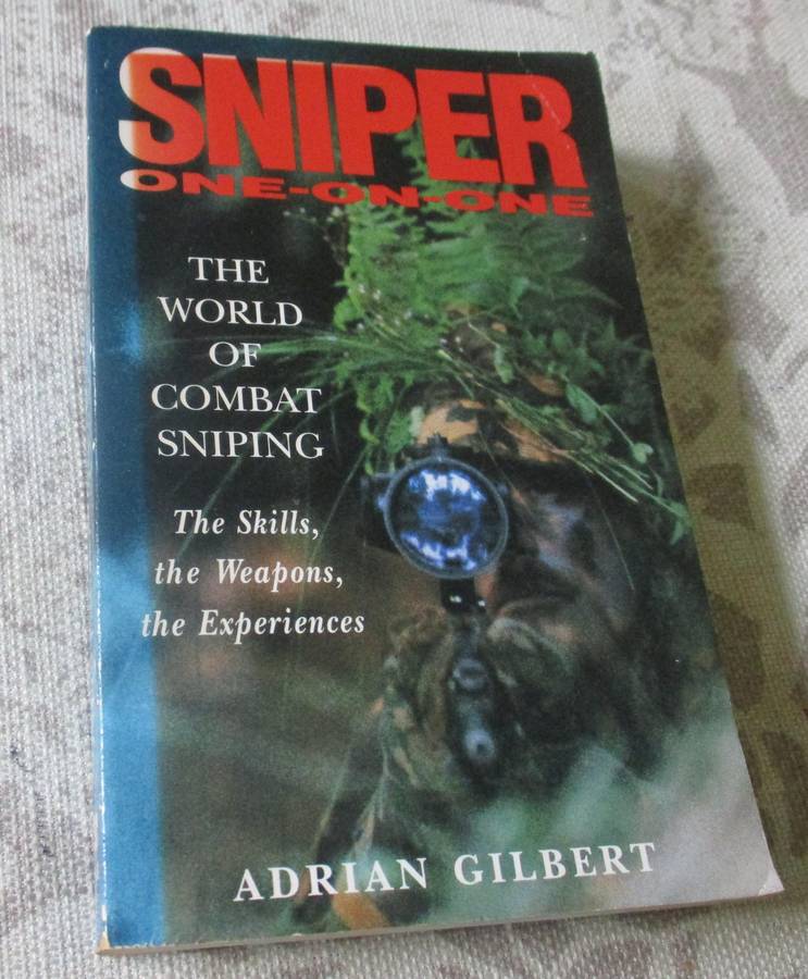SNIPER ONE-ON-ONE - THE WORLD OF COMBAT SNIPING - ADRIAN GILBERT