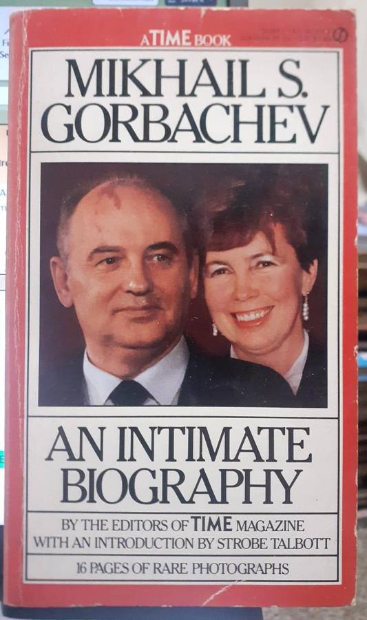 Mikhail S Gorbachev - an Intimate Biography ~ edited by Donald Morrison