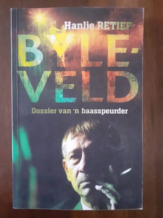 Byleveld - Dossier van 'n baasspeurder ~ Hanlie Retief