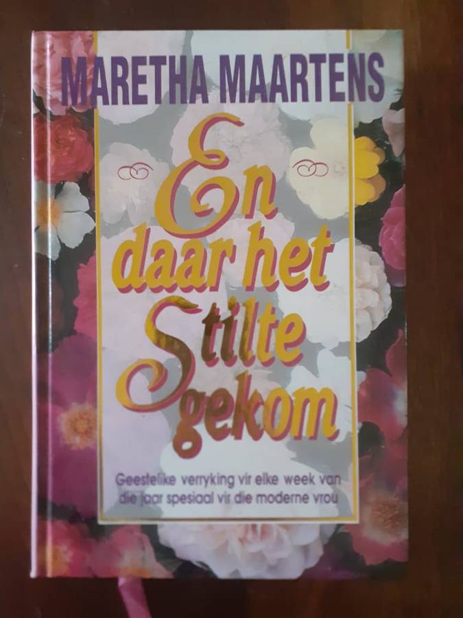 En Daar Het Stilte Gekom ~ Maretha Maartens