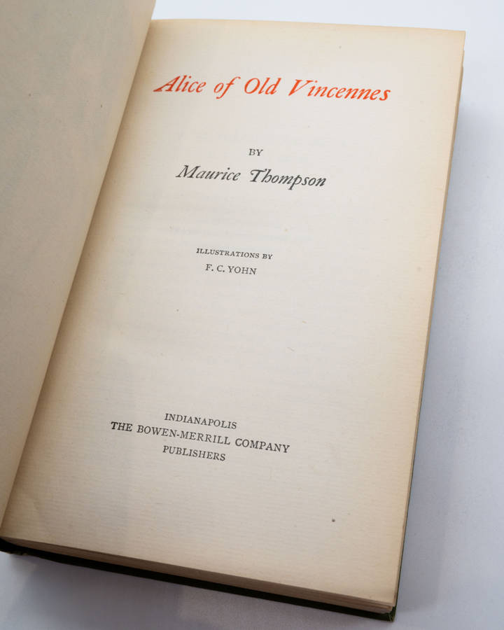 Alice of Old Vincennes by Thompson, Maurice (Rare Christmas Presentation Copy from Author)