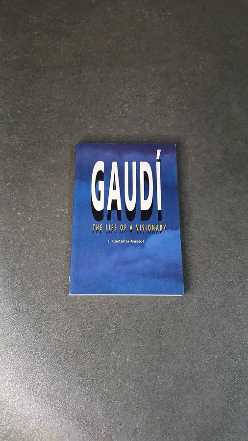 Gaudí. The life of a visionary
