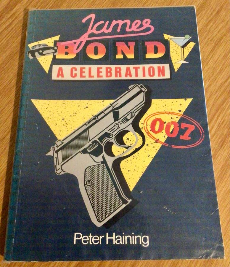 JAMES BOND A CELEBRATION By Peter Haining