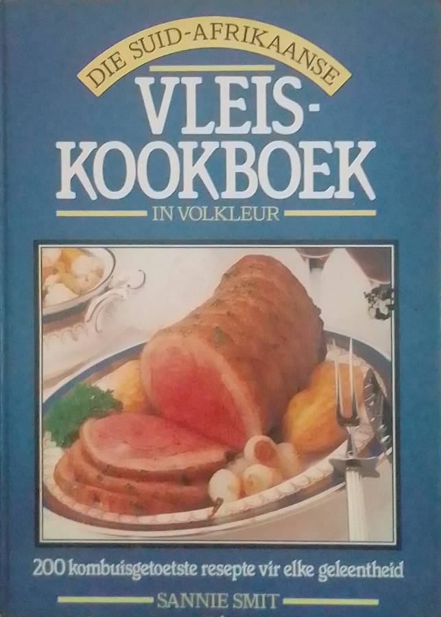 Suid-Afrikaanse Vleiskookboek in volkleur - Sannie Smit