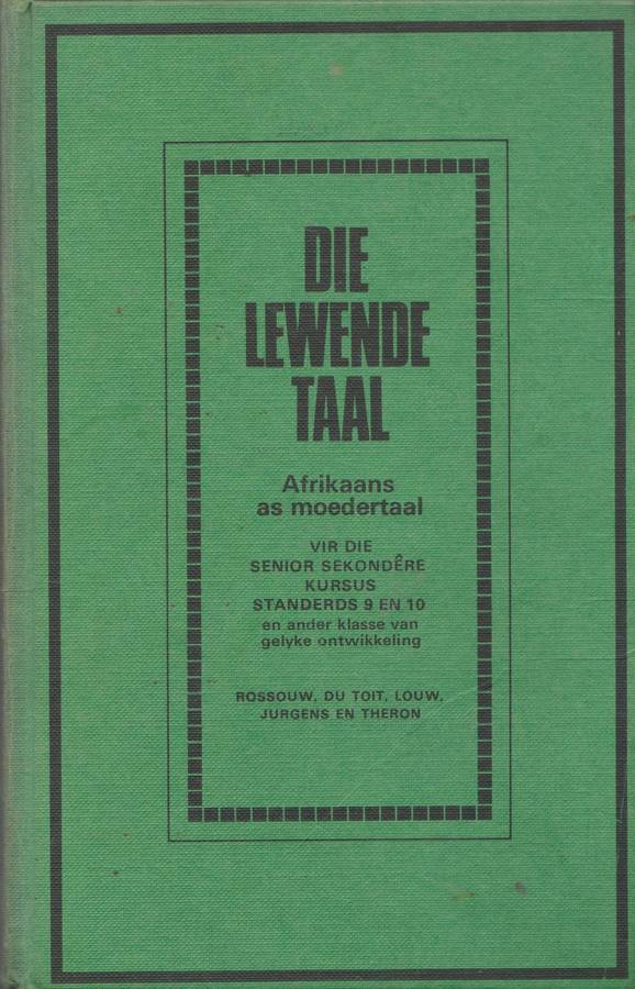 Die Lewende Taal: Afrikaans as moedertaal vir die senior sekondere kursus standerds 9 en 10