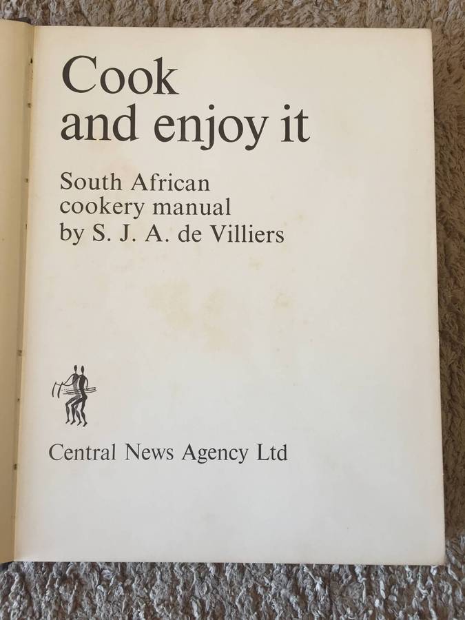 Cook and Enjoy It: South African Cookery Manual - S.J.A. de Villiers
