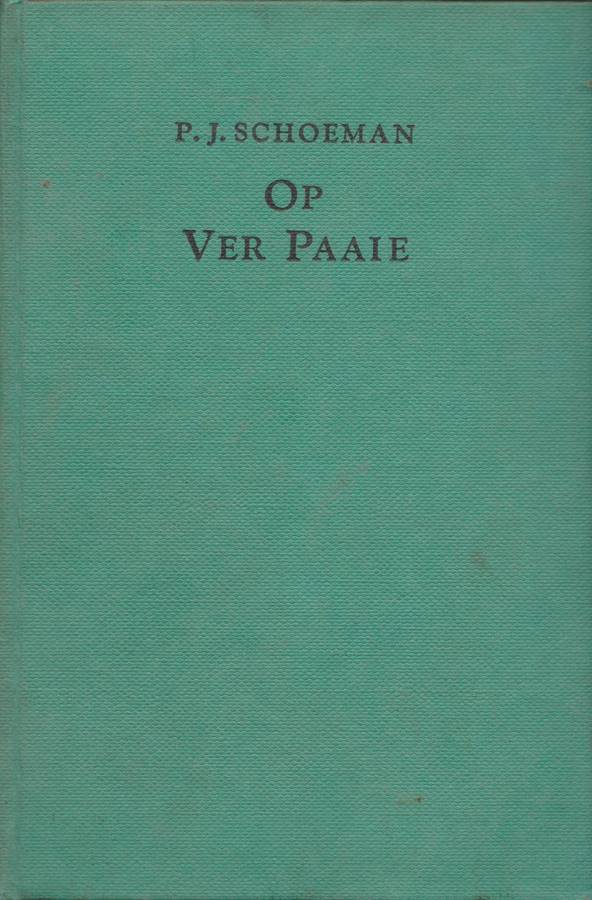 Op Ver Paaie - P.J. Schoeman