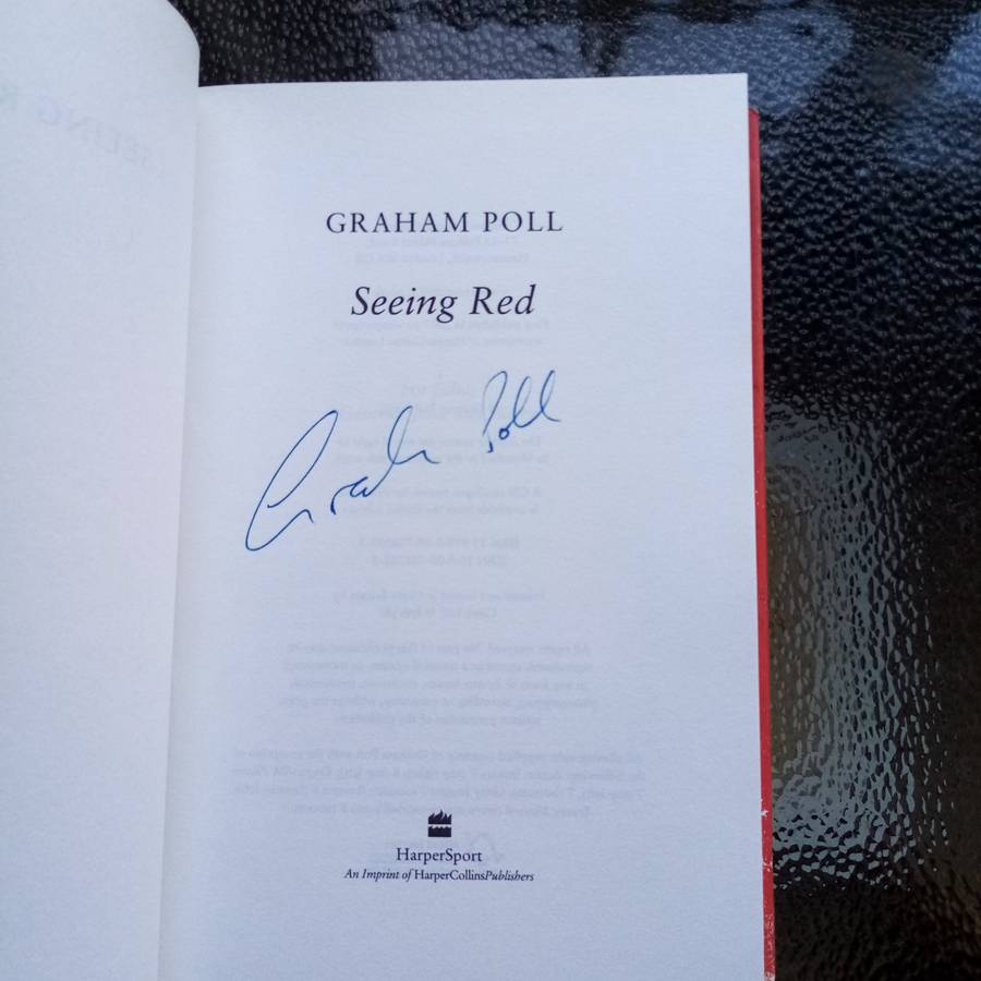 Seeing Red by Graham Poll  A Referee's Unfiltered Journey in Football - signed copy