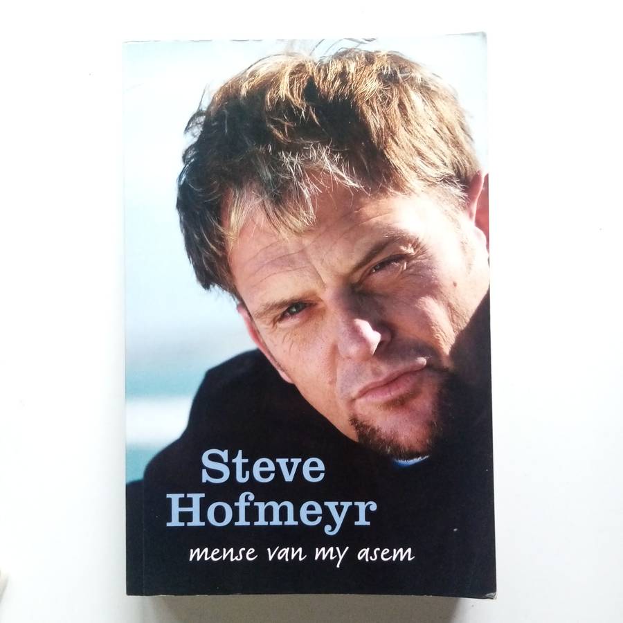Mense van My Asem  Steve Hofmeyr: 'n Reis deur Liefde, Verlies en Lewe