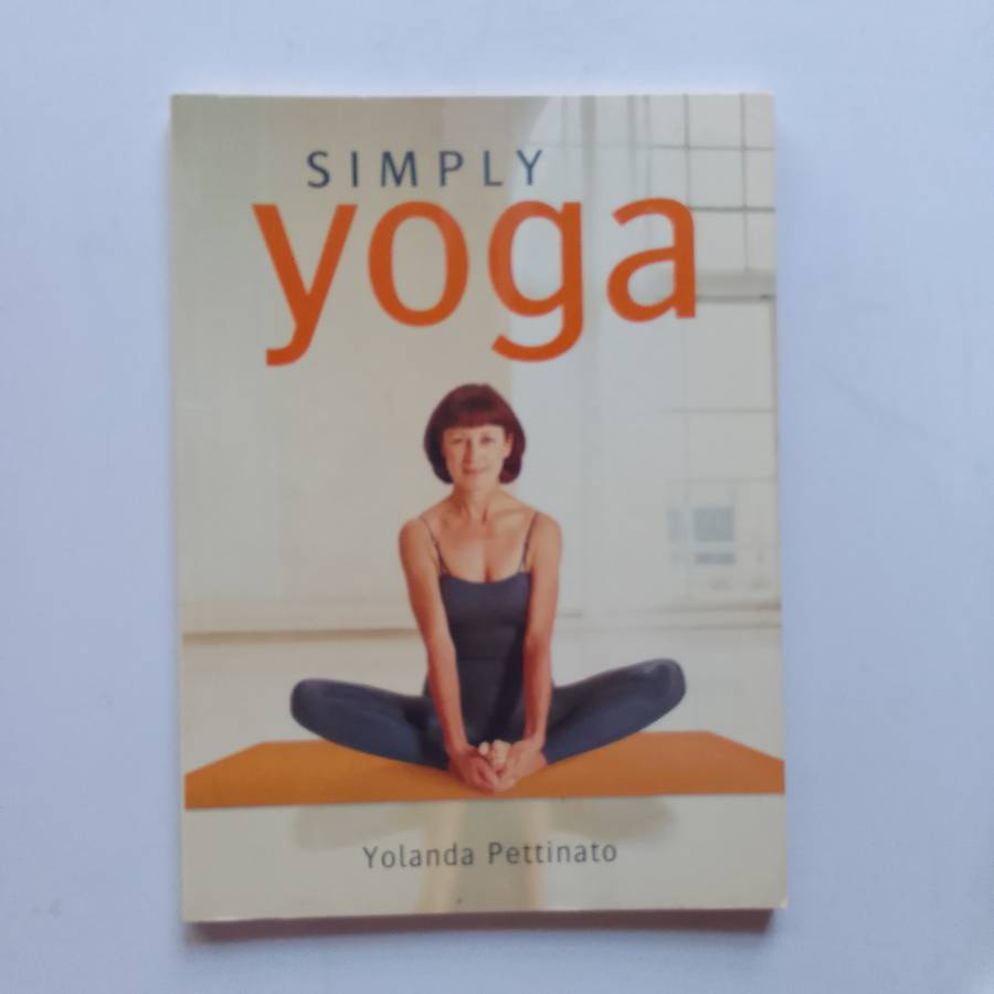 Simply Yoga by Yolanda Pettinato  A Gentle Guide to Mind, Body, and Spirit