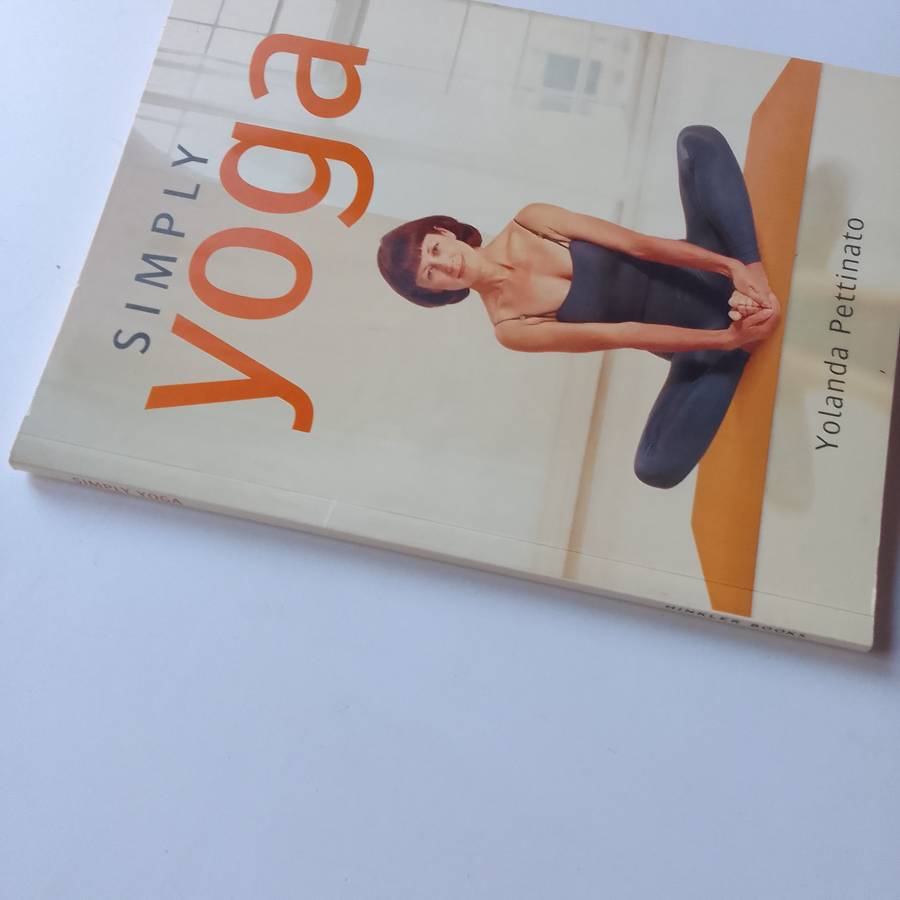 Simply Yoga by Yolanda Pettinato  A Gentle Guide to Mind, Body, and Spirit