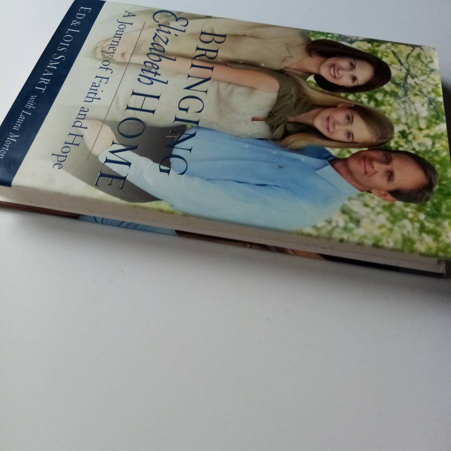 Bringing Elizabeth Home by Ed and Lois Smart  A Powerful Story of Hope, Faith, and Family
