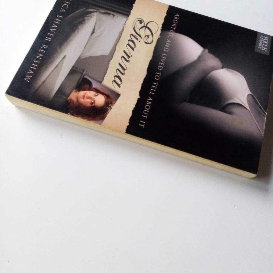 Gianna: Aborted, and Lived to Tell About It by Jessica Shaver Renshaw  A Miraculous Story