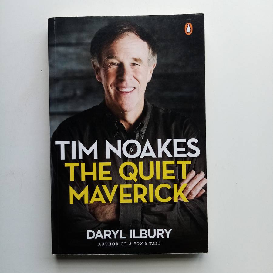 Tim Noakes: The Quiet Maverick by Daryl Ilbury  A Controversial Science Revolution