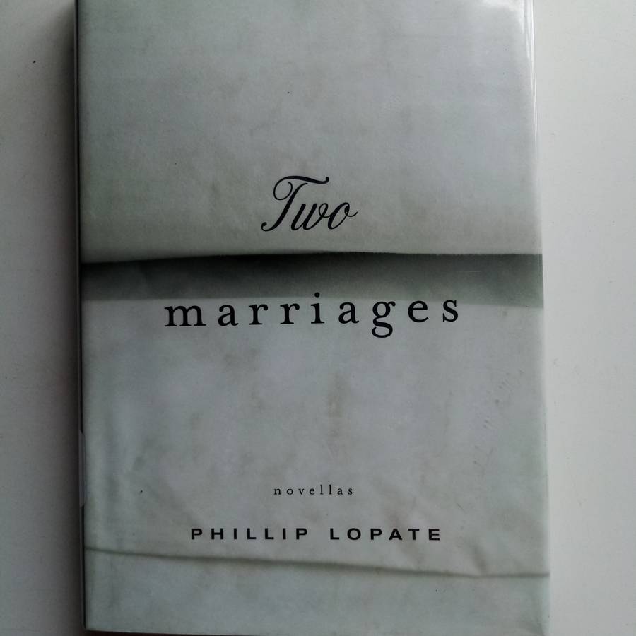 Two Marriages: Novellas Author: Phillip Lopate