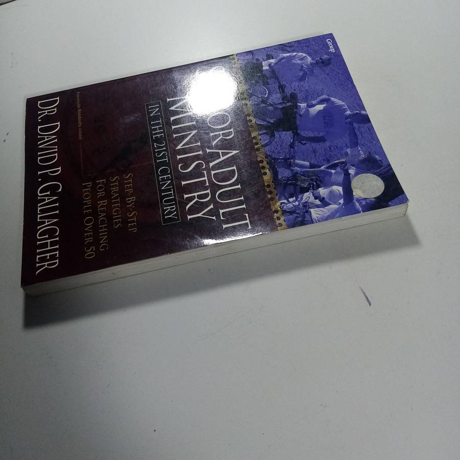 Senior Adult Ministry in the 21st Century by David P. Gallagher | Church Leadership, Outreach, Elder