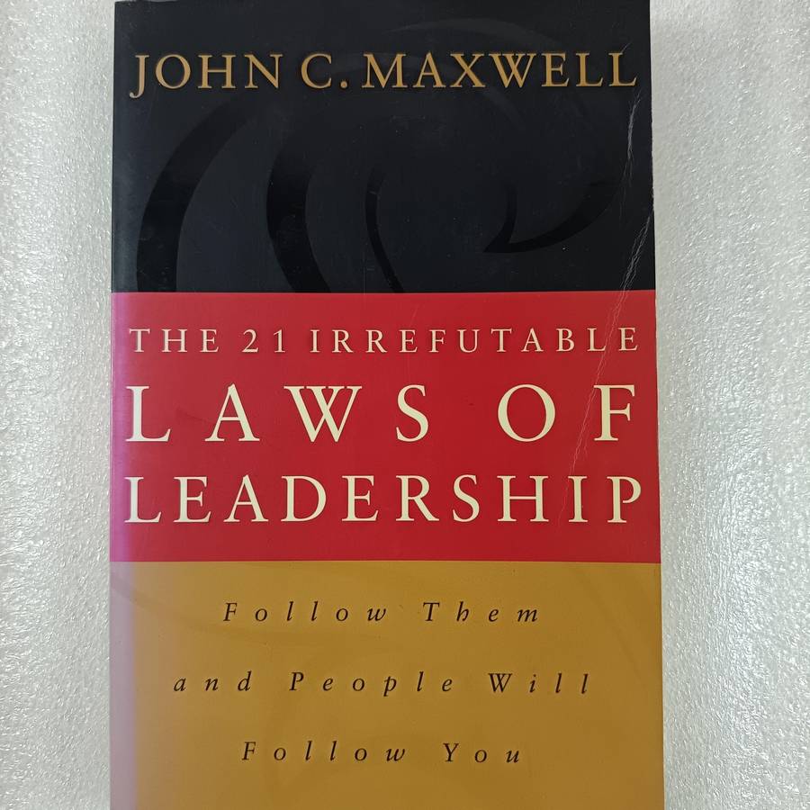 The 21 Irrefutable Laws of Leadership by John C. Maxwell | Influence, Growth, Leadership Guide