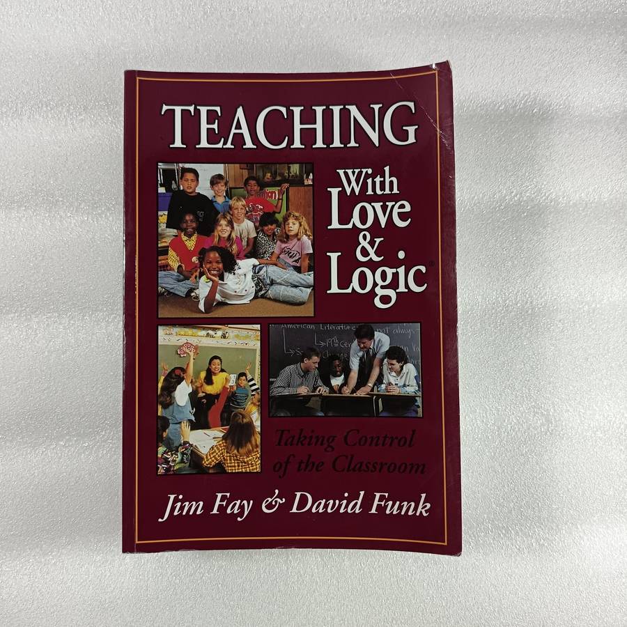 Teaching with Love & Logic by Jim Fay & David Funk | Classroom Management Guide