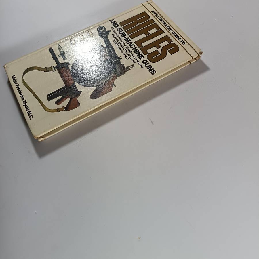 Rifles and SubMachine Guns by Major Frederick Myatt M.C. | Illustrated Military Firearm Reference