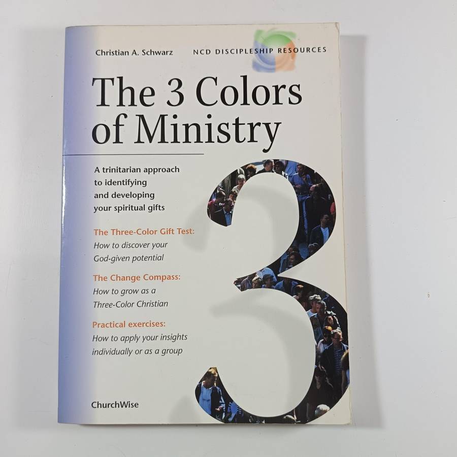The 3 Colors of Ministry by Christian A. Schwarz | Trinitarian Spiritual Gifts Inventory & Guide