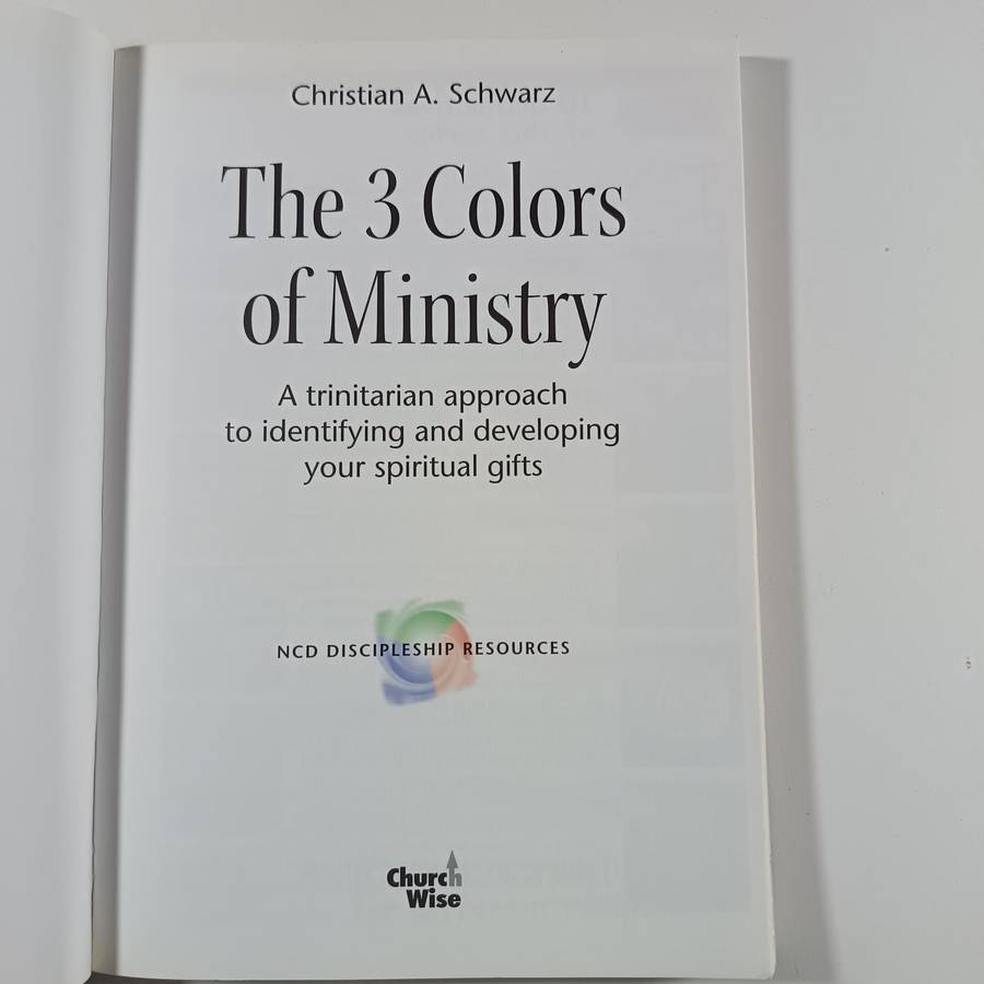 The 3 Colors of Ministry by Christian A. Schwarz | Trinitarian Spiritual Gifts Inventory & Guide