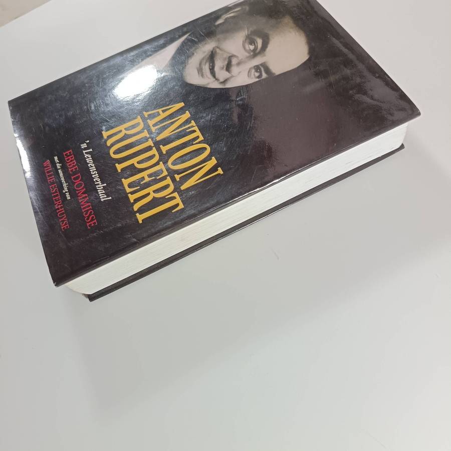 Anton Rupert: n Lewensverhaal by Ebbe Dommisse & Esterhuyse