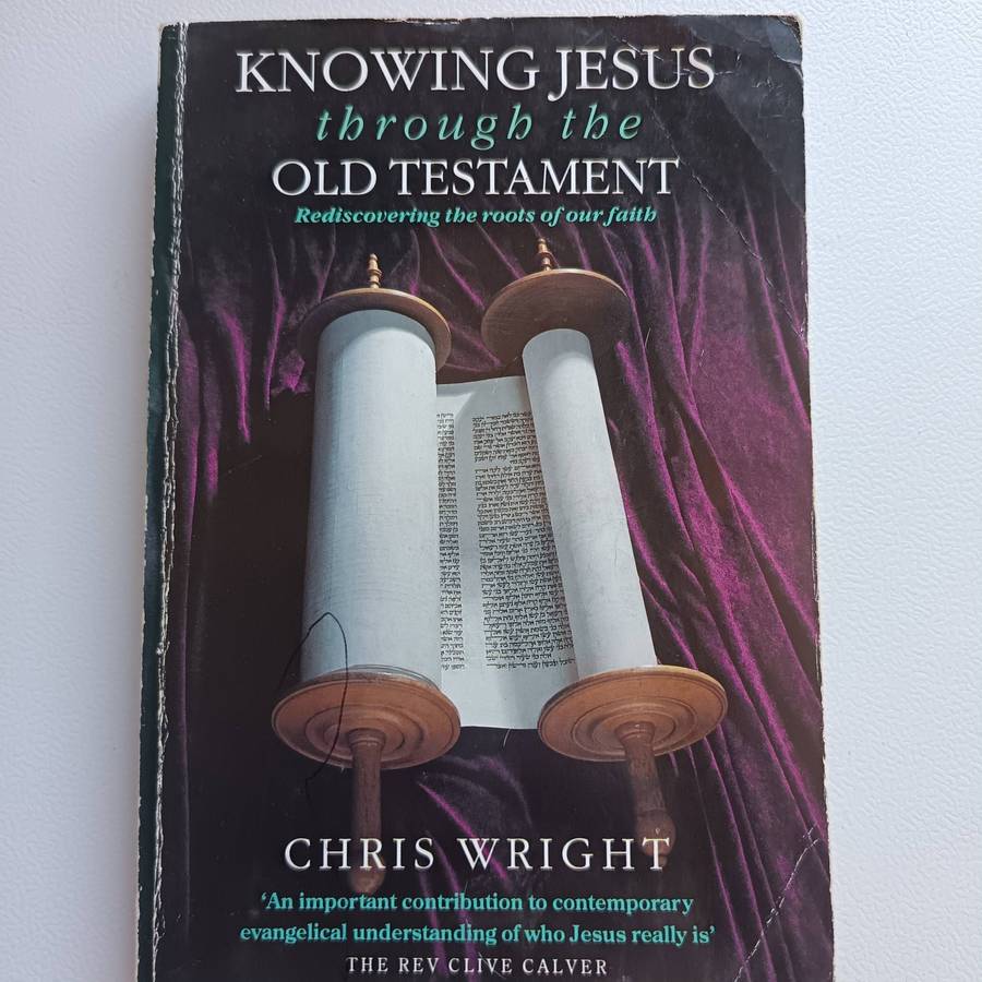 Knowing Jesus Through the Old Testament by Chris Wright | Faith, Biblical Insight, Christ