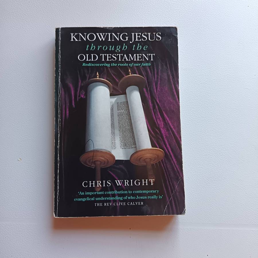 Knowing Jesus Through the Old Testament by Chris Wright | Faith, Biblical Insight, Christ
