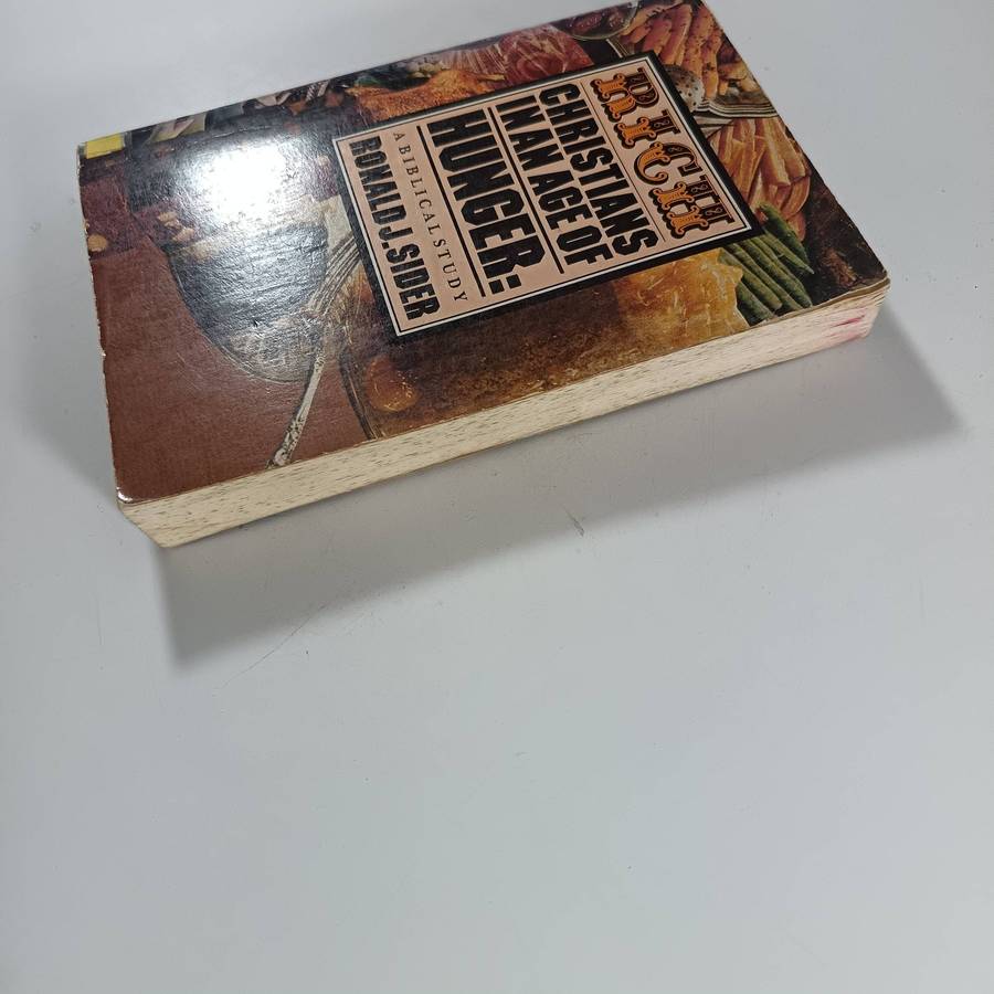 Rich Christians in an Age of Hunger by Ronald J. Sider | Christian Social Justice