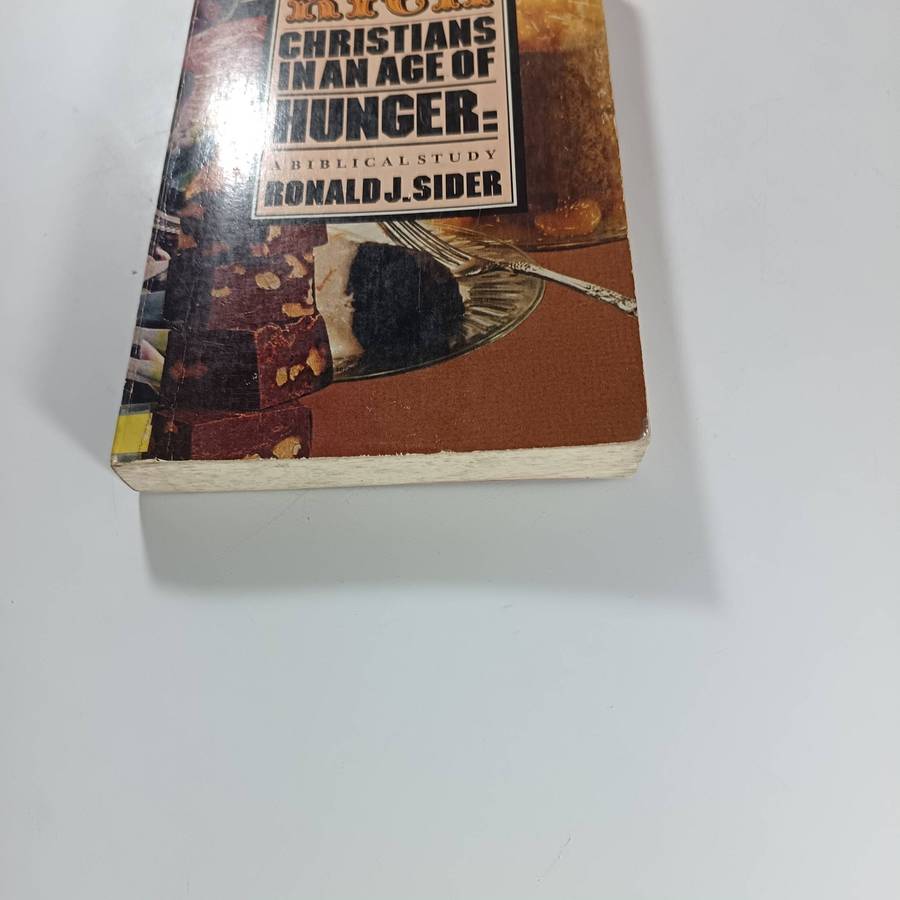 Rich Christians in an Age of Hunger by Ronald J. Sider | Christian Social Justice