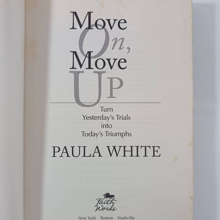 Move On, Move Up by Paula White | Turning trials into triumphs