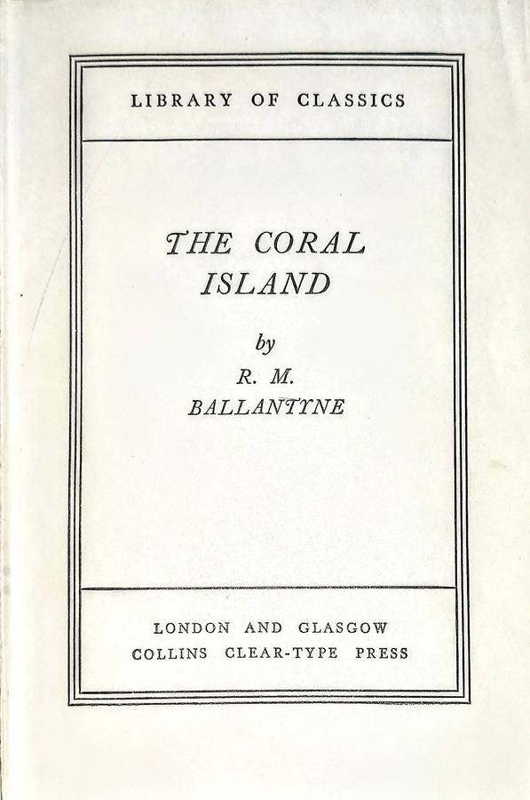 Hardcover. Library of Classics, The Coral Island by R.M Ballantine