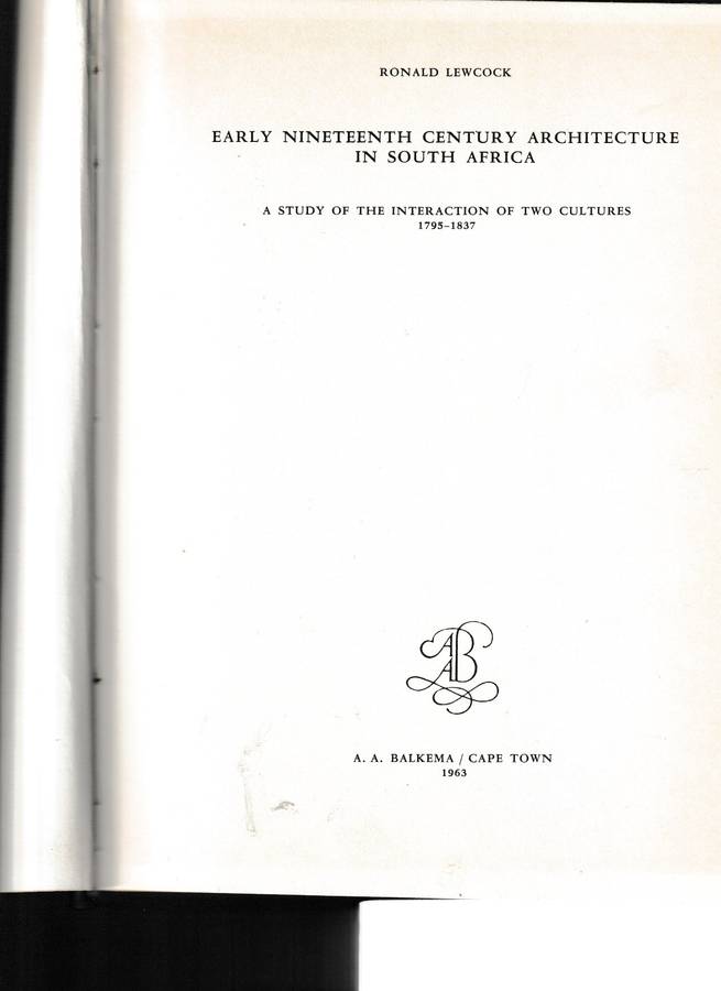 EARLY NINETEENTH CENTURY ARCHITECTURE IN SOUTH AFRICA: STUDY OF TWO CULTURES 1795-1837