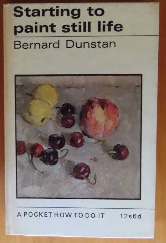 Starting to Paint Still Life - Bernard Dunstan