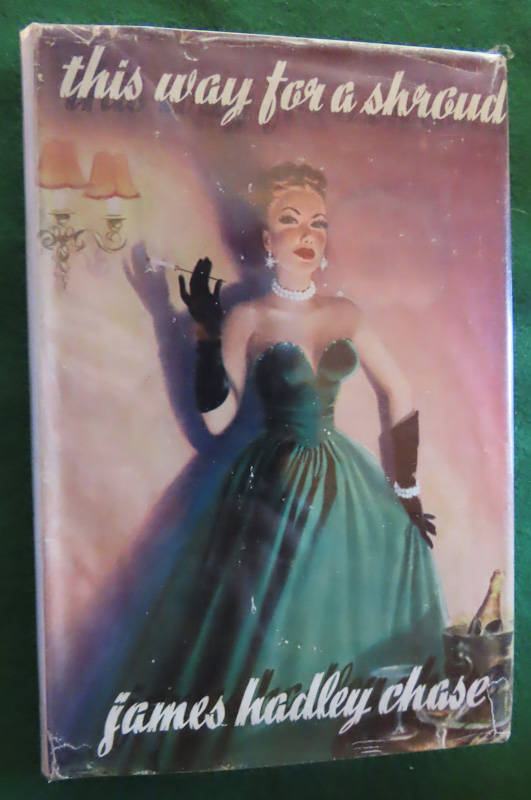 James Hadley Chase - Hardback book with Dust wrapper - This Way For A shroud
