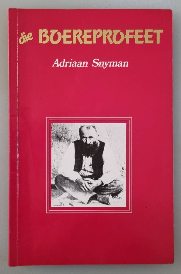 Die Boereprofeet: Verdere Visioene en Verlklarings by Adriaan Snyman [Paperback] 1994