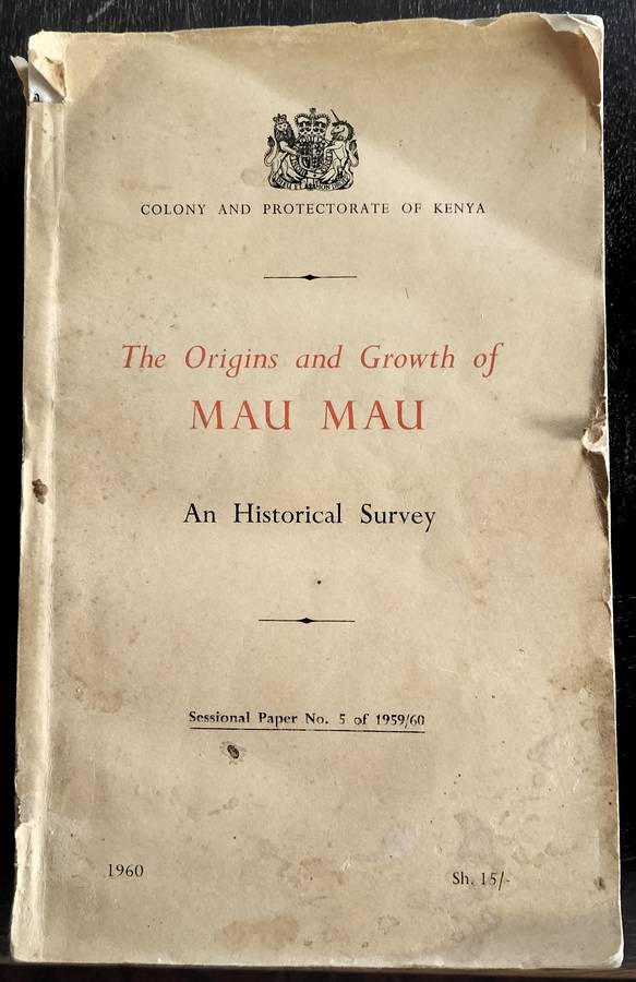 An Historical Survey - The origin and growth of Mau Mau (1960)
