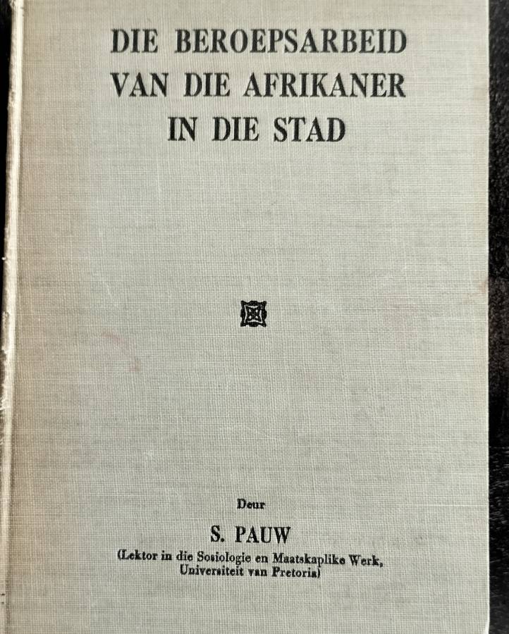 Die beroepsarbeid van die Afrikaner in die stad (Pauw - 1946)