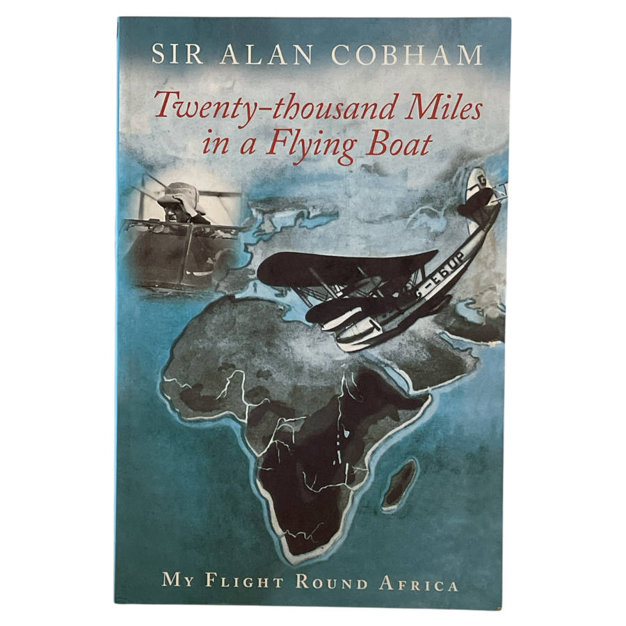 1930 Twenty-thousand Miles in a Flying Boat By Sir Alan Cobham Softcover