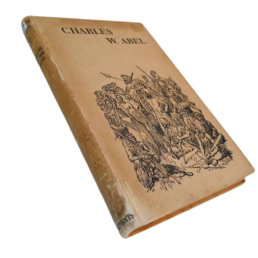1957 Charles W. Abel, Papuan Pioneer by Mary K. Abel Hardcover w/o Dustjacket