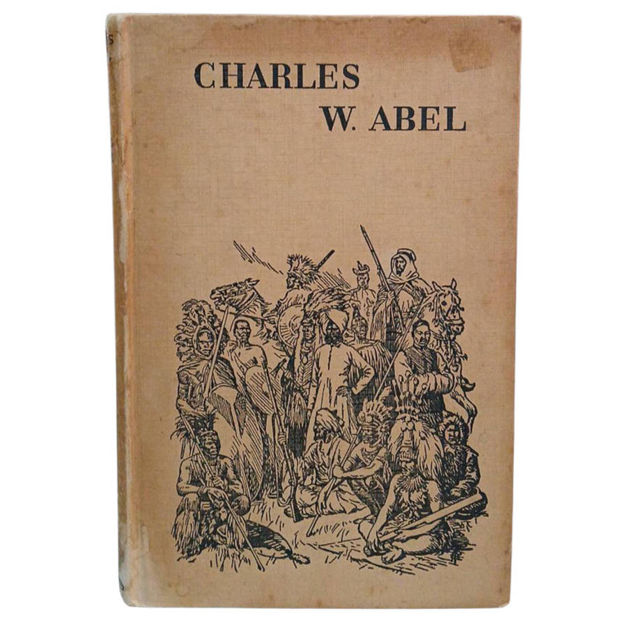 1957 Charles W. Abel, Papuan Pioneer by Mary K. Abel Hardcover w/o Dustjacket